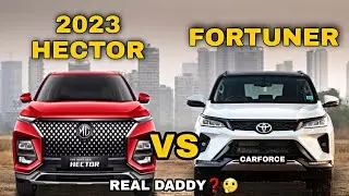 Mg Hector 2023 Vs Toyota Fortuner - Which is better❓️😅