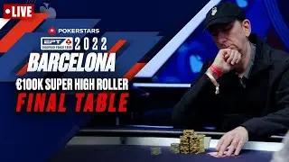 EPT BARCELONA: &euro;100K SUPER HIGH ROLLER - FINAL TABLE &spades;️ PokerStars