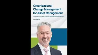 Book Overview (Podcast): Organizational Change Management for Asset Management