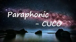 CUCO &ndash; Paraphonic Lyrics