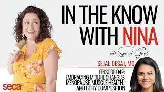 In the Know with Nina | Embracing Midlife Changes: Menopause, Muscle Health, and Body Composition