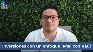 Inversiones con un enfoque legal con Ra&uacute;l - Episodio 1