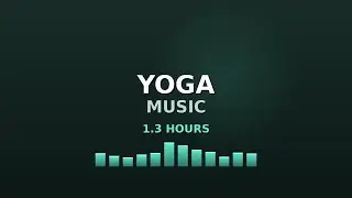 Yoga Music - 1h Relaxing Music for Meditation & Stretching
