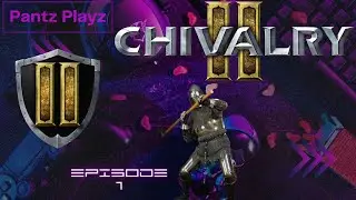 Pantz Playz Chivalry 2!
