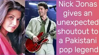 Nick Jonas gives an unexpected shoutout to a Pakistani pop legend | Nick Jonas | Jonas Brothers