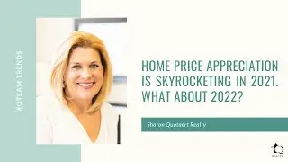 Home Price Appreciation Is Skyrocketing in 2021. What About 2022?