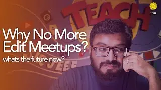 The Beginning of an End - Why no more Edit Meetups?