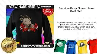 Premium Daisy Flower I Love Goat Shirt