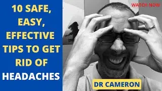 10 Safe, Easy and Effective Tips to Get Rid of Headaches with Dr Cameron. Lucan Chiropractor