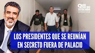 REUNIONES PRESIDENCIALES CLANDESTINAS