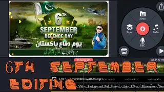 6th September Video Editing On Kinemaster | Defense Day Video Editing | 6th September Status Editing