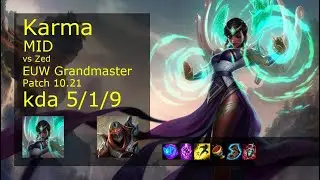 Karma vs Zed Mid - EUW Grandmaster 5/1/9 Patch 10.21 Gameplay