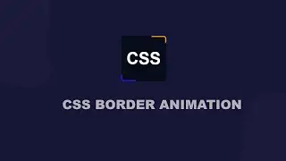 Animated Border using CSS |  HTML