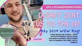 WALT DISNEY WORLD MAY 2024 VLOG DAY 6:  EMERGENCY ROOM! EPCOT DAY CUT SHORT, QUICK TRIP TO STUDIOS