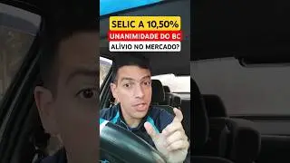 🚨 SELIC A 10,50% | COPOM FOI UN&Acirc;NIME NA DECIS&Atilde;O | MERCADO ALIVIADO? | #selic #copom #bc #b3 #a&ccedil;&otilde;es