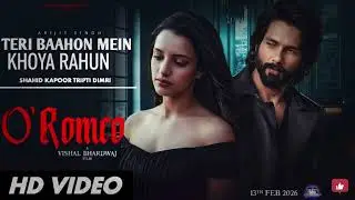 O' Romeo: Teri Baahon Mein Khoya Rahu (Video) Shahid Kapoor, Triptii Dimri | Arijit Singh | Vibe