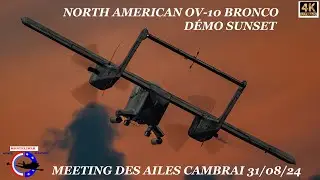 NORTH AMERICAN OV 10 BRONCO  SUNSET Meeting des Ailes Cambrai 31 Août 24