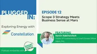 Plugged In Podcast - Episode 12: Scope 3 Strategy Meets Business Sense at Mars