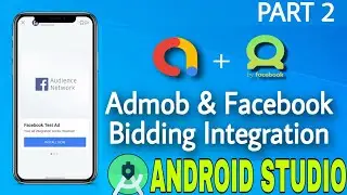 AdMob & Facebook Bidding integration Android Studio Part 2 |Meta Audience Network Mediation