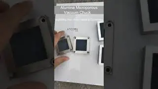 Alumina Microporous Vacuum Chuck Upgrading Your Wafer Handling Capabilities