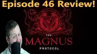 Magnus Protocol Episode 46 - Review