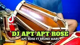 DJ APT APT ROSE FT BRUNO MARS Koplo Viral Tiktok COVER Kendang Rampak