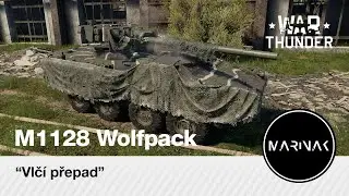 War Thunder CZ #296 │ M1128 Wolfpack │ Vlčí přepad