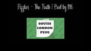 Fizzler - The Truth | Prod by M6 | SLPLUG