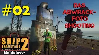 Ship Graveyard Simulator 2 Multiplayer #02 Die Spielphysik spielt verr&uuml;ckt, dann halt n neuer Pott