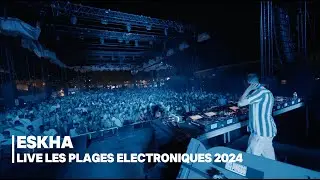 ESKHA | Live Les Plages Electroniques 2024