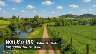 Walk 189 | Train to Trail | Cheddington to Tring #walkingtour  #naturewalk  #hikinguk