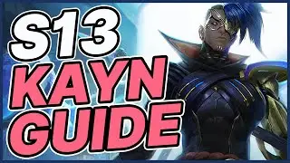 League of Legends - Kayn Season 13 Guide - EVERYTHING You NEED to Know!!!