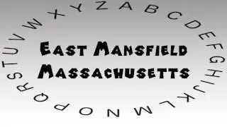 How to Say or Pronounce USA Cities &mdash; East Mansfield, Massachusetts