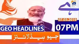 Geo Headlines 07 PM | 7th March 2020