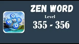 Zen Word Level 355 Answers | Zen Word Level 356 Answers