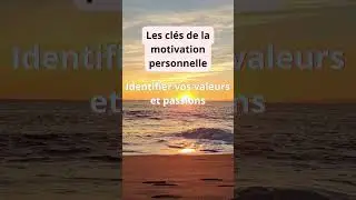 Les cl&eacute;s de la motivation personnelle #motivationpersonnelle#Pens&eacute;ePositive#InspirationPersonnelle