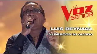 Luis Reynaga | Ni perdón ni olvido | Audiciones a ciegas | Temporada 2022 | La Voz Senior