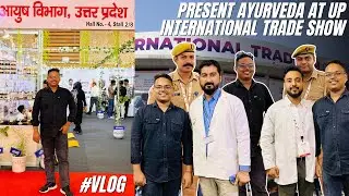 Presenting Ayurveda at UP International Trade Show 2025 | Biswas Ayurveda Vlog