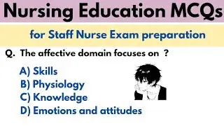 Nursing Education MCQs || MCQ for Staff Nurse Exam preparation || MHSRB and RRB Quick review