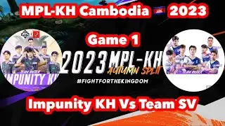 Impunity KH Vs Team SV 2023 MPL-KH Autumn Split-Regular Season (W4 D2) Game 1