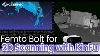 Orbbec Femto Bolt for 3D Scanning with KinFu
