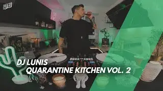 DJ Lunis Quarantine Kitchen 2