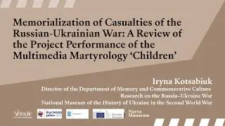 Culture and War / Iryna Kotsabiuk: Memorialization of Casualties of the Russian-Ukrainian War