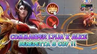 COMMANDER LYLIA + KARTU ALICE ENAK BANGET CUY !! BENEDETTA 8 CUY || MOBILE LEGENDS MAGIC CHESS GO GO