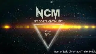 Best of Epic Cinematic Trailer Music Royalty Free   #nocopyrightsounds