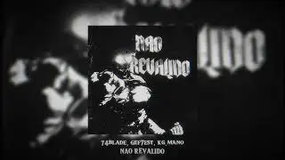 74blade, gef7est, kg.mano - N&Atilde;O REV&Aacute;LIDO (ULTRA SLOWED)