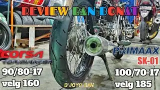 Review Ban donat 90/80 velg 160 & 100/70 velg 185 | corsa terminator & primax sk01