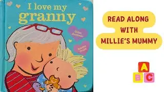 I Love my granny! Read along with Millie's Mummy!