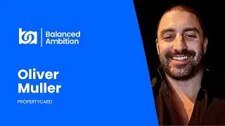 Climbing the Property Ladder: Oliver Muller on Achieving Financial Freedom Through Real Estate