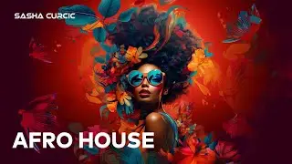 Sasha Curcic - Afro House Vol. 81